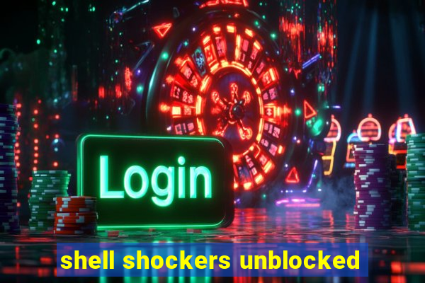 shell shockers unblocked